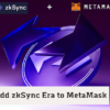 How to Add zkSync Era to MetaMask: Your Step-by-Step Guide